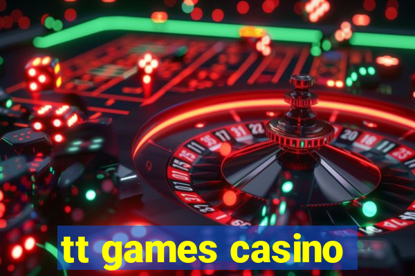 tt games casino